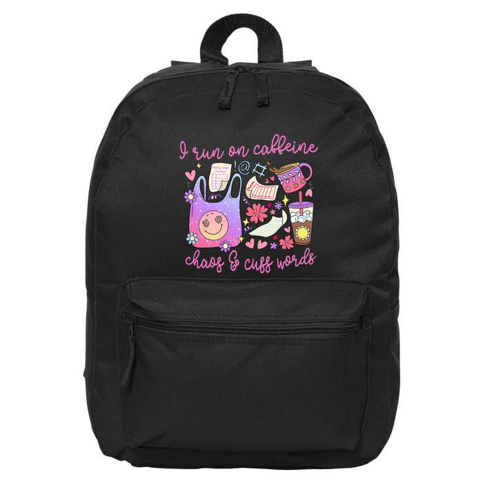I Run On Caffeine Chaos And Cuss Words 16 in Basic Backpack