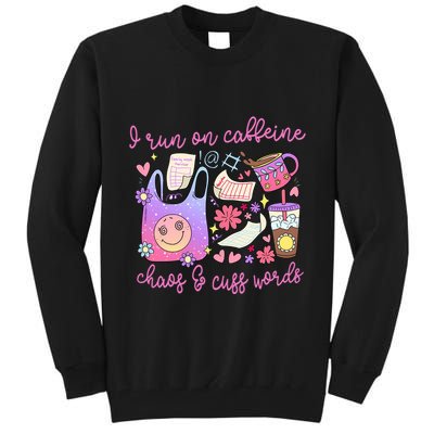 I Run On Caffeine Chaos And Cuss Words Tall Sweatshirt