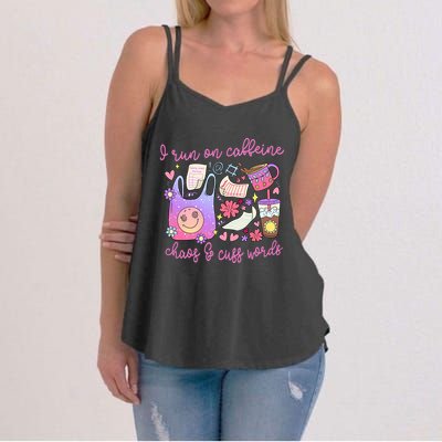 I Run On Caffeine Chaos And Cuss Words Women's Strappy Tank