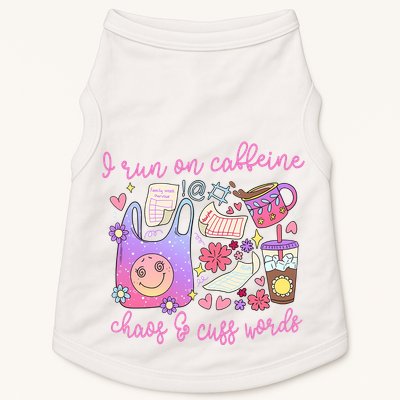 I Run On Caffeine Chaos And Cuss Words Doggie Tank