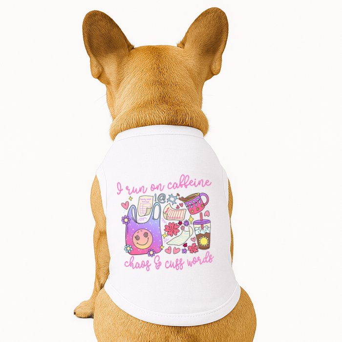 I Run On Caffeine Chaos And Cuss Words Doggie Tank