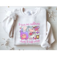 I Run On Caffeine Chaos And Cuss Words Sweatshirt