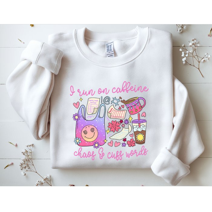 I Run On Caffeine Chaos And Cuss Words Sweatshirt