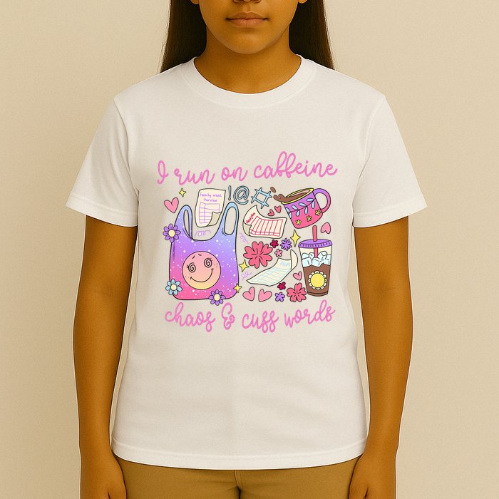 I Run On Caffeine Chaos And Cuss Words T-Shirt