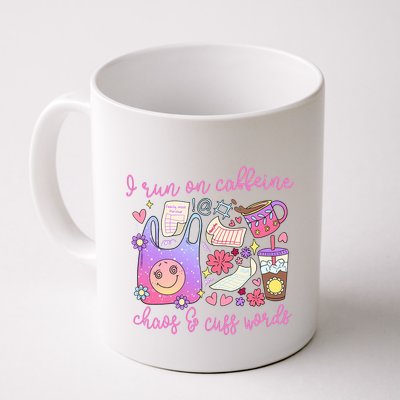I Run On Caffeine Chaos And Cuss Words Mug