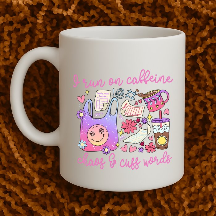 I Run On Caffeine Chaos And Cuss Words Mug