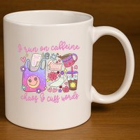 I Run On Caffeine Chaos And Cuss Words 11oz C Handle Ceramic Mug