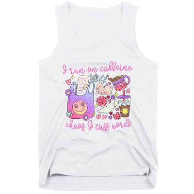 I Run On Caffeine Chaos And Cuss Words Tank Top