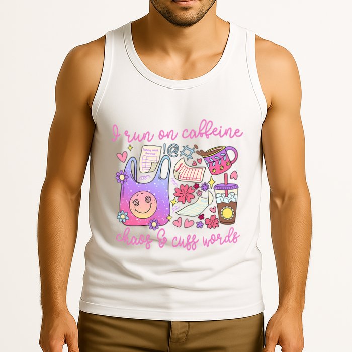 I Run On Caffeine Chaos And Cuss Words Tank Top