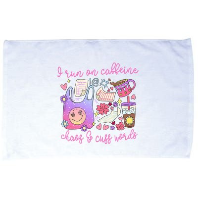 I Run On Caffeine Chaos And Cuss Words Microfiber Hand Towel