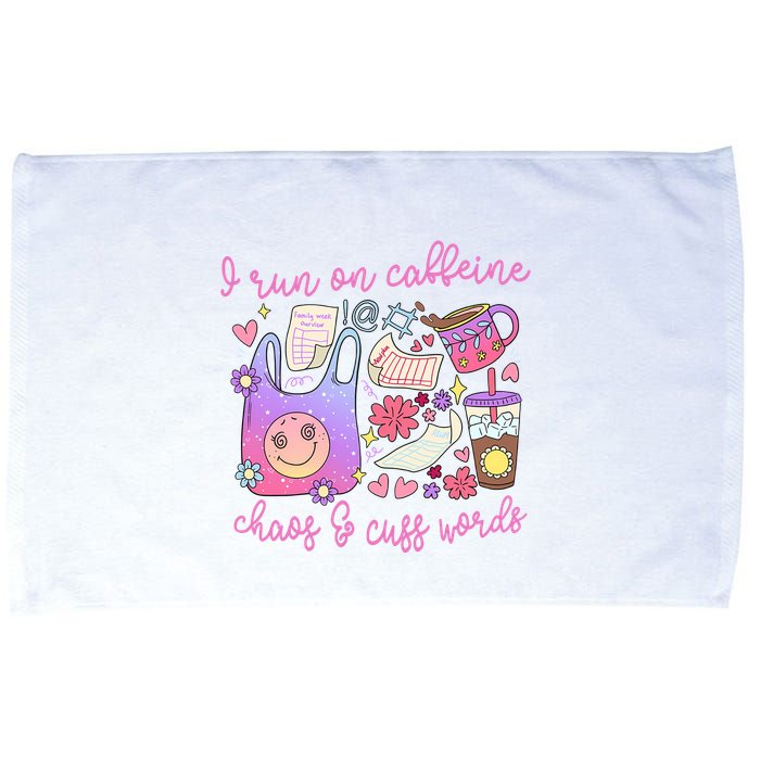 I Run On Caffeine Chaos And Cuss Words Microfiber Hand Towel
