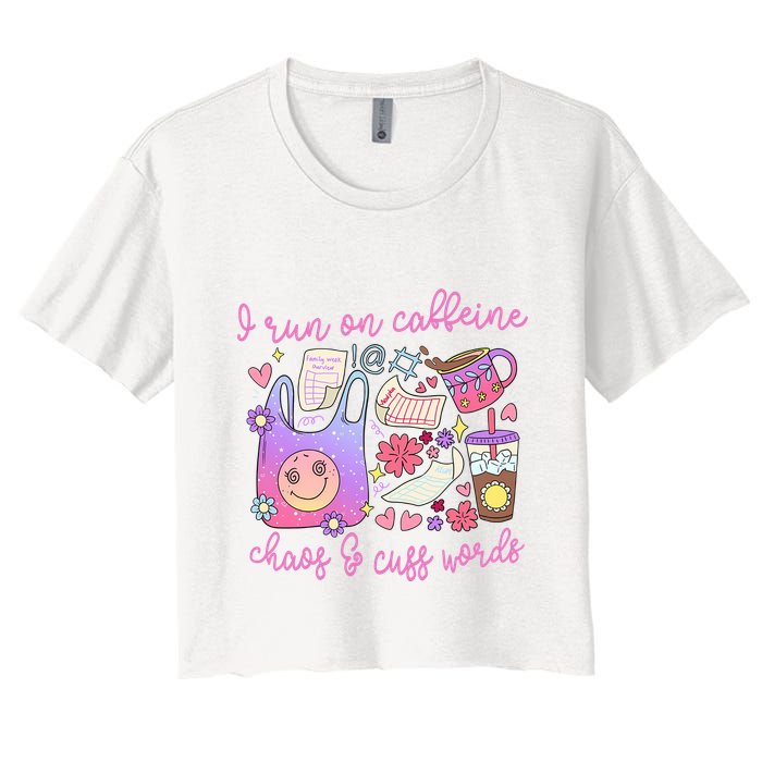 I Run On Caffeine Chaos And Cuss Words Crop Top