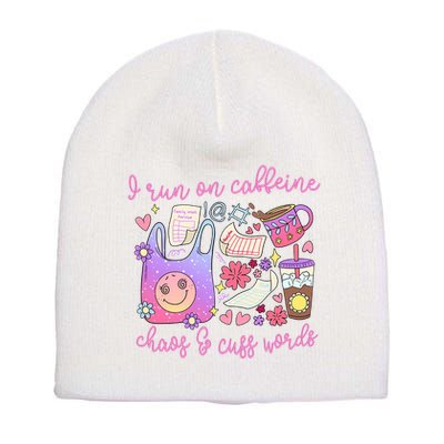 I Run On Caffeine Chaos And Cuss Words Short Acrylic Beanie
