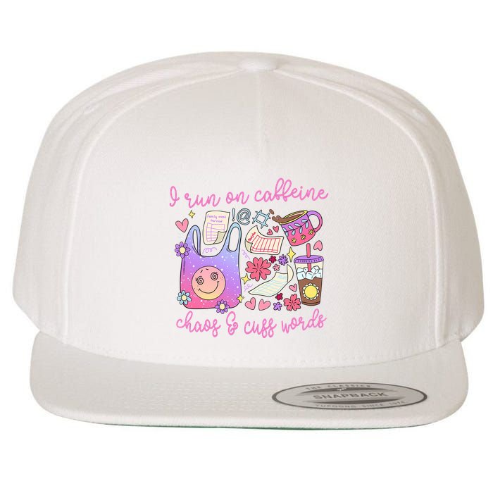 I Run On Caffeine Chaos And Cuss Words Wool Snapback Cap
