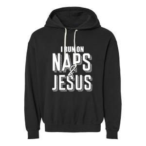 I Run On Naps And Jesus Religion God Church Funny Christian Garment-Dyed Fleece Hoodie