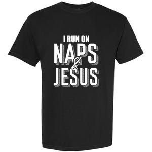 I Run On Naps And Jesus Religion God Church Funny Christian Garment-Dyed Heavyweight T-Shirt