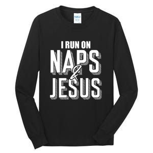 I Run On Naps And Jesus Religion God Church Funny Christian Tall Long Sleeve T-Shirt