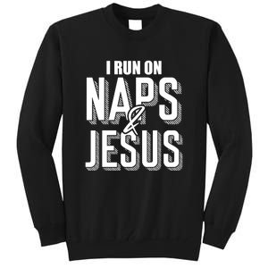 I Run On Naps And Jesus Religion God Church Funny Christian Tall Sweatshirt