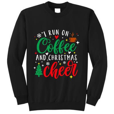 I Run On Coffee And Christmas Cheer Funny Coffee Lover Xmas Sweatshirt