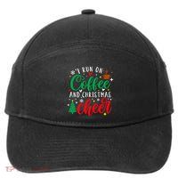 I Run On Coffee And Christmas Cheer Funny Coffee Lover Xmas 7-Panel Snapback Hat