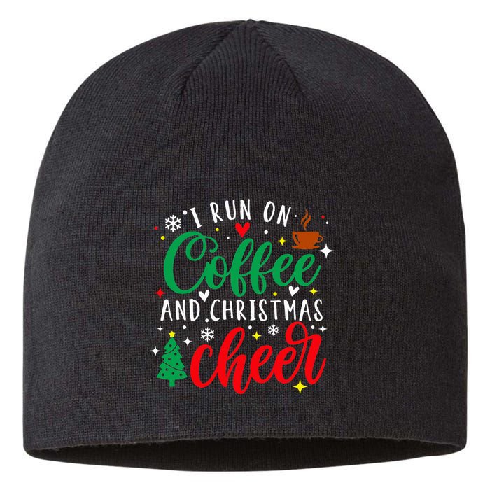 I Run On Coffee And Christmas Cheer Funny Coffee Lover Xmas Sustainable Beanie