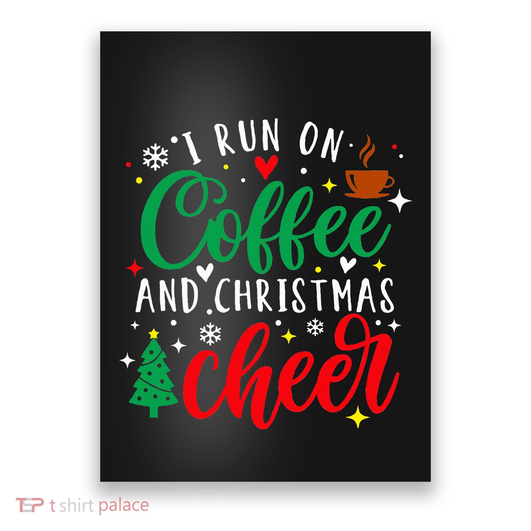 I Run On Coffee And Christmas Cheer Funny Coffee Lover Xmas Poster