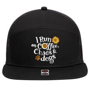 I Run On Coffee Chaos And Dogs 7 Panel Mesh Trucker Snapback Hat