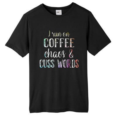 I Run On Coffee Chaos And Cuss Words Tall Fusion ChromaSoft Performance T-Shirt