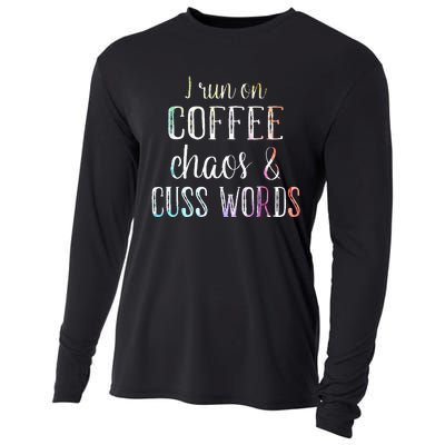 I Run On Coffee Chaos And Cuss Words Cooling Performance Long Sleeve Crew