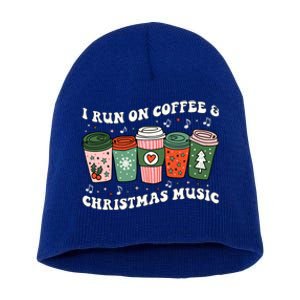 I Run On Coffee And Christmas Music Eggnog Latte Hot Cocoa Gift Short Acrylic Beanie