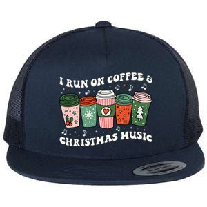 I Run On Coffee And Christmas Music Eggnog Latte Hot Cocoa Gift Flat Bill Trucker Hat