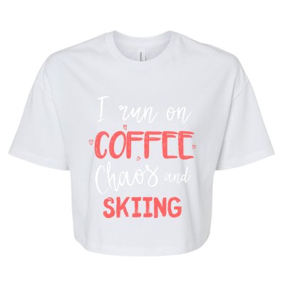 I Run On Coffee Chaos And Skiing Ski Coach Lover Gift Great Gift Bella+Canvas Jersey Crop Tee