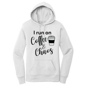 I Run On Coffee & Chaos Women's Pullover Hoodie