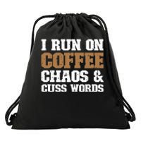 I Run On Coffee Chaos and Cuss Words Coffee Lover Drawstring Bag