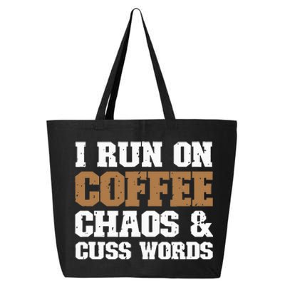 I Run On Coffee Chaos and Cuss Words Coffee Lover 25L Jumbo Tote