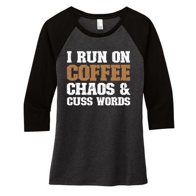 I Run On Coffee Chaos and Cuss Words Coffee Lover Women's Tri-Blend 3/4-Sleeve Raglan Shirt