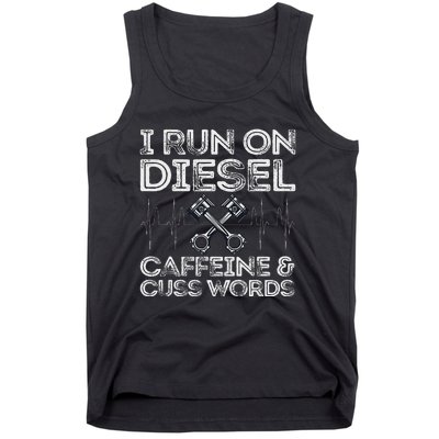 I Run On Diesel Caffeine And Cuss Words Funny Diesel Tank Top