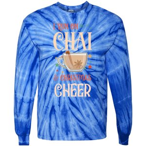 I Run On Chai And Christmas Cheer Matching Xmas Squad Cool Gift Tie-Dye Long Sleeve Shirt