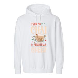 I Run On Chai And Christmas Cheer Matching Xmas Squad Cool Gift Garment-Dyed Fleece Hoodie