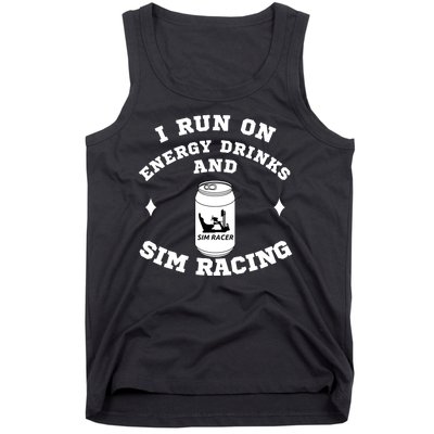 I Run On Energy Drinks And Sim Racing Car Racing Sim Funny Sim Racer Sim Racing Tank Top