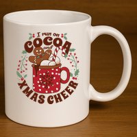 I Run On Cocoa And Xmas Cheer Holiday Christmas 11oz C Handle Ceramic Mug