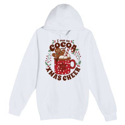 I Run On Cocoa And Xmas Cheer Holiday Christmas Premium Pullover Hoodie