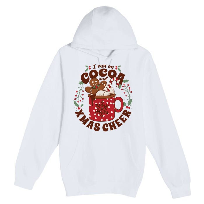 I Run On Cocoa And Xmas Cheer Holiday Christmas Premium Pullover Hoodie