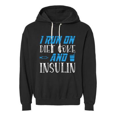 I Run On Diet Coke And Insulin Diabetes Awareness Garment-Dyed Fleece Hoodie