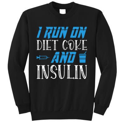 I Run On Diet Coke And Insulin Diabetes Awareness Sweatshirt