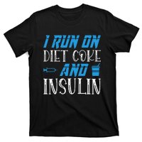 I Run On Diet Coke And Insulin Diabetes Awareness T-Shirt