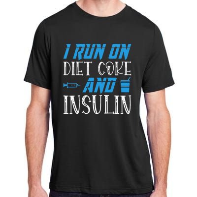 I Run On Diet Coke And Insulin Diabetes Awareness Adult ChromaSoft Performance T-Shirt