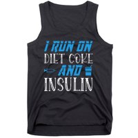 I Run On Diet Coke And Insulin Diabetes Awareness Tank Top