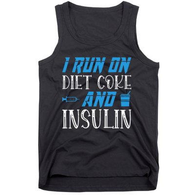 I Run On Diet Coke And Insulin Diabetes Awareness Tank Top