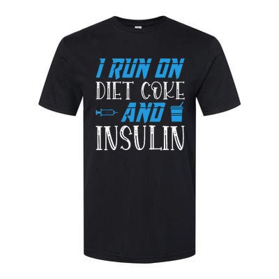 I Run On Diet Coke And Insulin Diabetes Awareness Softstyle® CVC T-Shirt